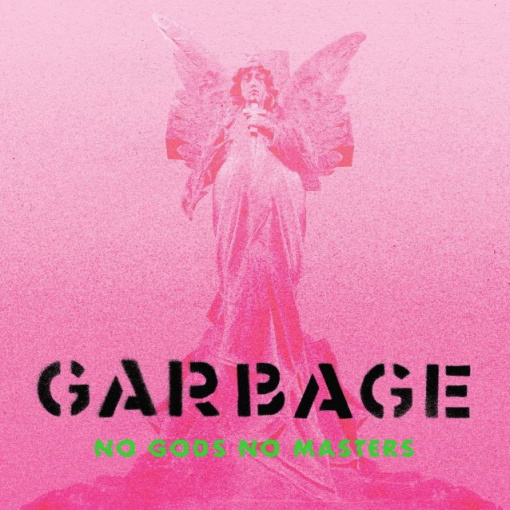 GARBAGE Announces 'No Gods No Masters' Album, Releases 'The Men Who Rule The World' Music Video