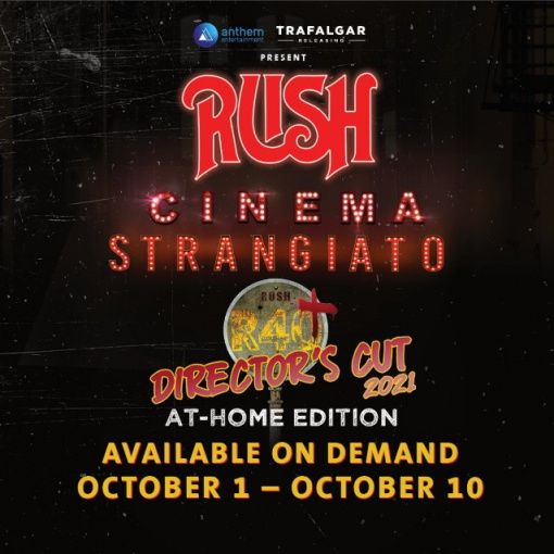 RUSH: 'Cinema Strangiato – Director's Cut' Available At Home Worldwide For A Limited Time Via Video On Demand