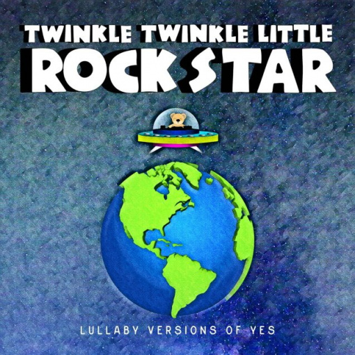 Lullaby Versions Of YES From TWINKLE TWINKLE LITTLE ROCK STAR Out Now